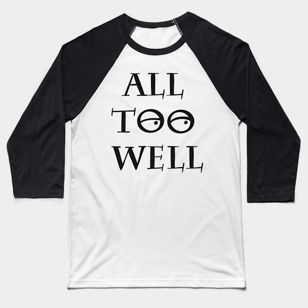 All too well Baseball T-Shirt by rachelslanguage